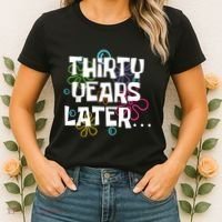 Thirty Years Later Funny 30 Year Old 30th Birthday Party Women's T-Shirt thumb 2