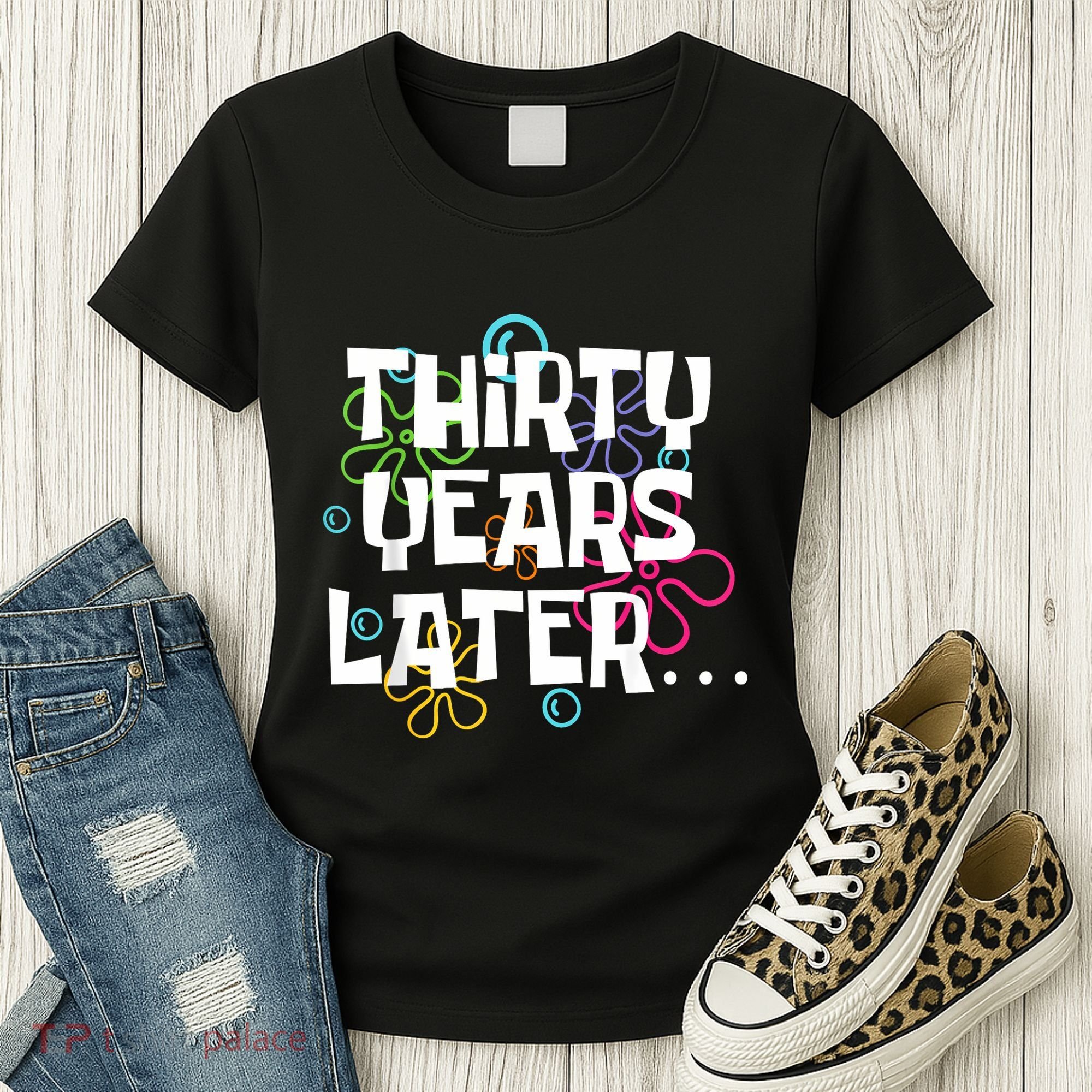 Thirty Years Later Funny 30 Year Old 30th Birthday Party Women's T-Shirt