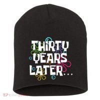 Thirty Years Later Funny 30 Year Old 30th Birthday Party Short Acrylic Beanie thumb 0