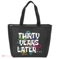 Thirty Years Later Funny 30 Year Old 30th Birthday Party Tote Bag thumb 0