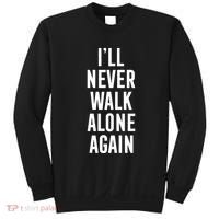 Thank You Luv ILl Never Walk Alone Again Sweatshirt thumb 0