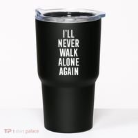 Thank You Luv ILl Never Walk Alone Again Tumbler thumb 0