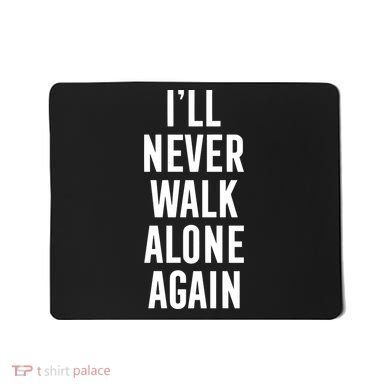 Thank You Luv ILl Never Walk Alone Again Mousepad