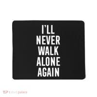 Thank You Luv ILl Never Walk Alone Again Mousepad thumb 0