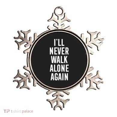 Thank You Luv ILl Never Walk Alone Again Ornament