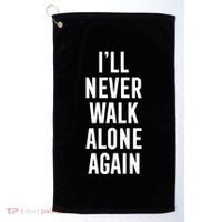 Thank You Luv ILl Never Walk Alone Again Golf Towel thumb 0