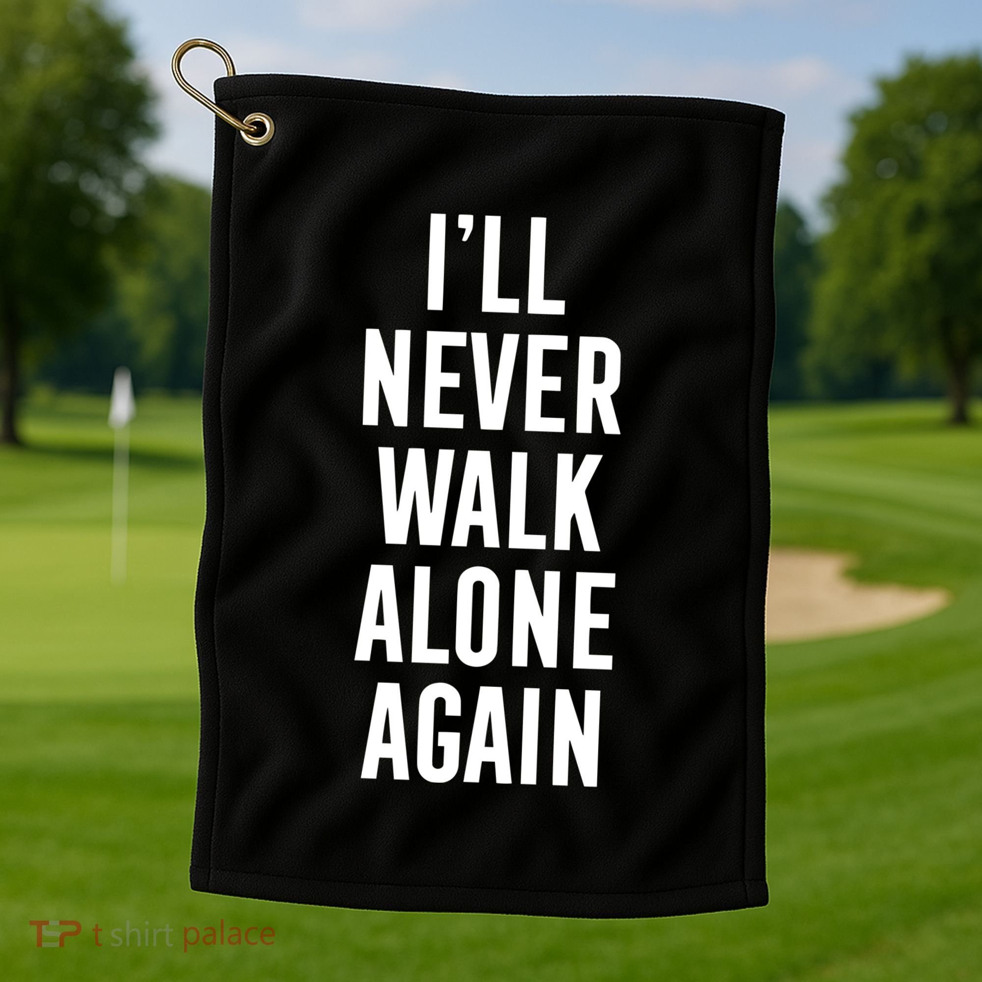 Thank You Luv ILl Never Walk Alone Again Golf Towel