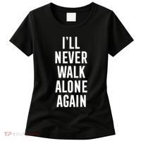 Thank You Luv ILl Never Walk Alone Again Women's T-Shirt thumb 0