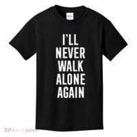 Thank You Luv ILl Never Walk Alone Again Kids T-Shirt thumb 0