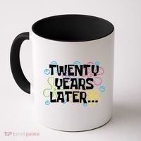Twenty Years Later Funny 20th Birthday Gift Coffee Mug thumb 0