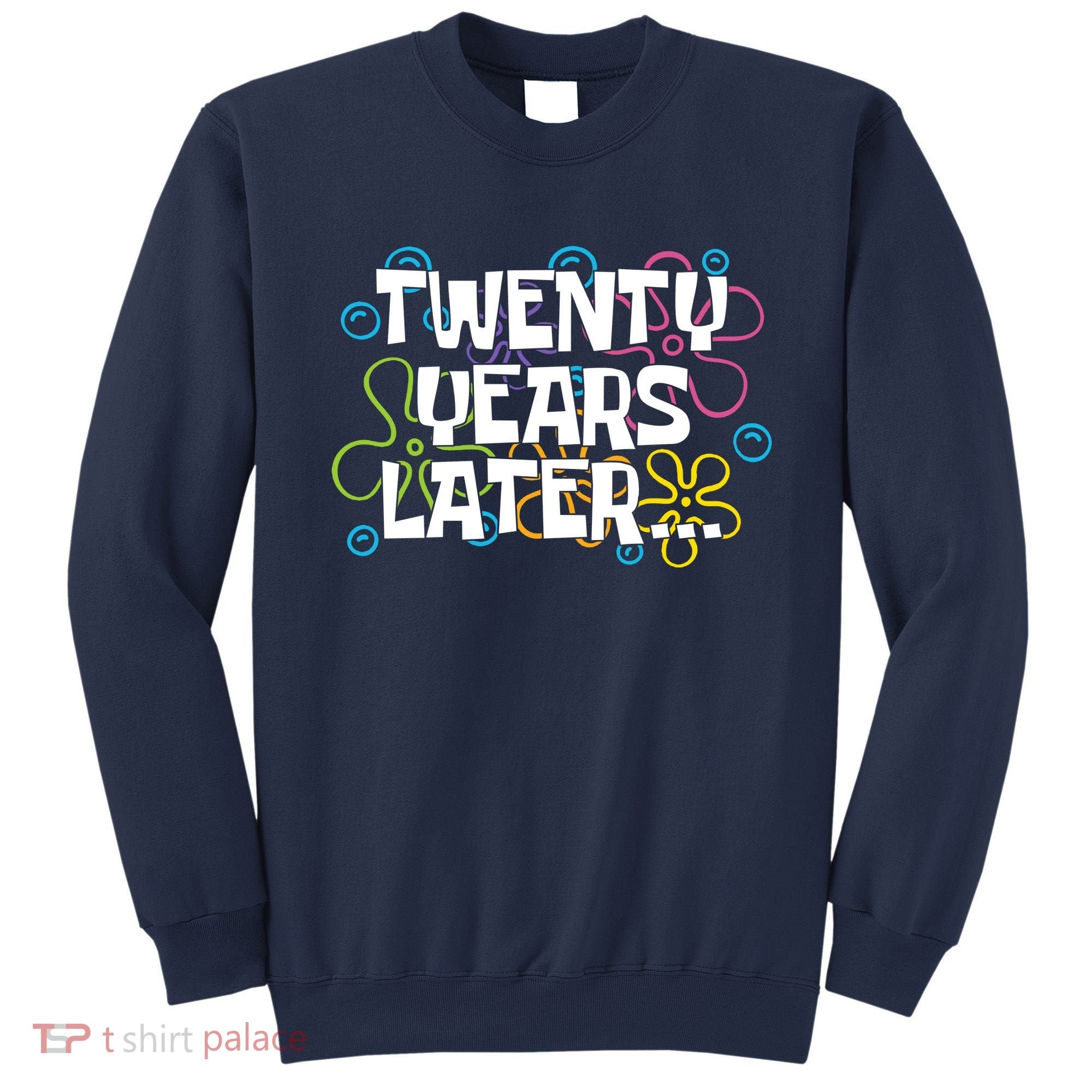 Twenty Years Later Funny 20th Birthday Gift Sweatshirt