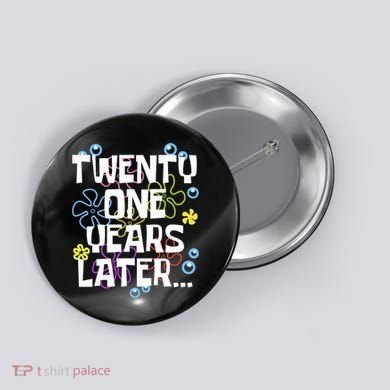 Twentyone Years Later Funny 21st Birthday Design Button