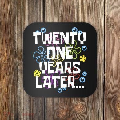 Twentyone Years Later Funny 21st Birthday Design Coaster
