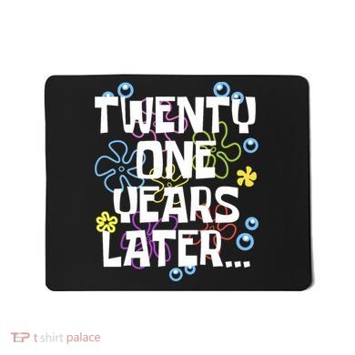 Twentyone Years Later Funny 21st Birthday Design Mousepad