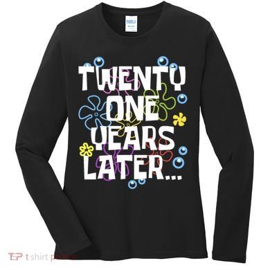 Twentyone Years Later Funny 21st Birthday Design Women's Long Sleeve Shirt
