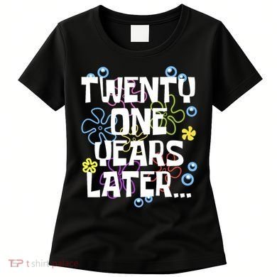 Twentyone Years Later Funny 21st Birthday Design Women's T-Shirt