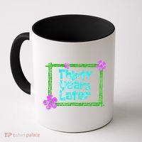 Thirty Years Later Funny 30 Year Old Birthday Party Coffee Mug thumb 0
