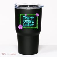 Thirty Years Later Funny 30 Year Old Birthday Party Tumbler thumb 0