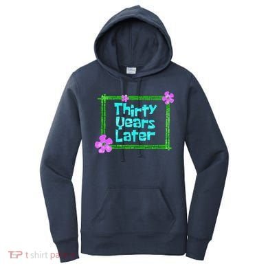 Thirty Years Later Funny 30 Year Old Birthday Party Women's Hoodie