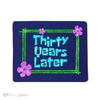 Thirty Years Later Funny 30 Year Old Birthday Party Mousepad thumb 0