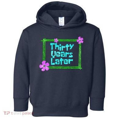 Thirty Years Later Funny 30 Year Old Birthday Party Toddler Hoodie