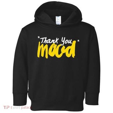 Thank You Mood Toddler Hoodie