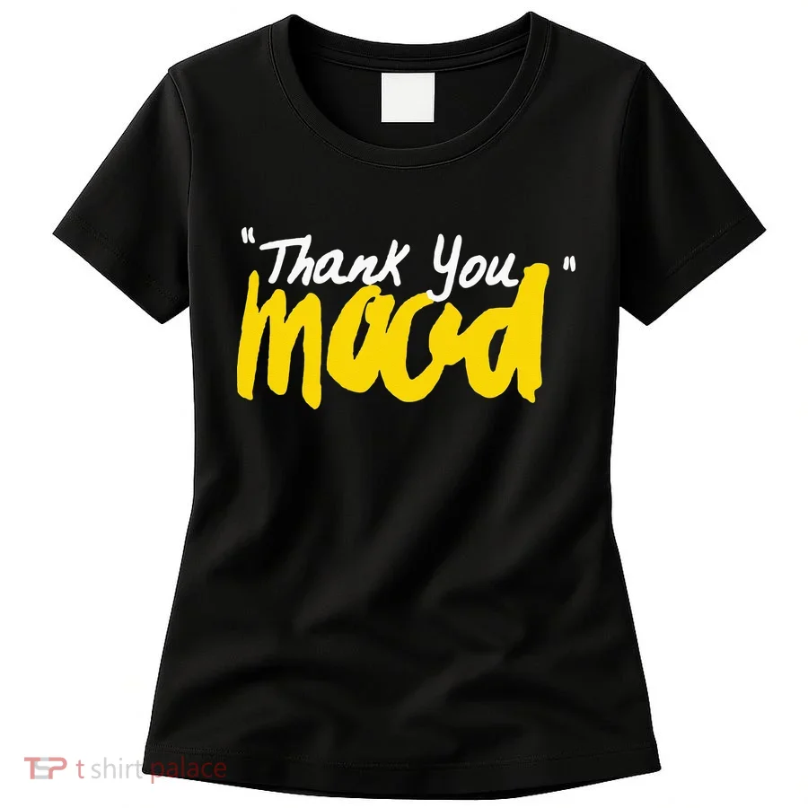 Thank You Mood Women's T-Shirt