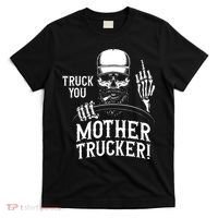 Truck You Mother Trucker! Funny Truck Driver T-Shirt thumb 0