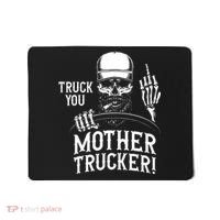 Truck You Mother Trucker! Funny Truck Driver Mousepad thumb 0