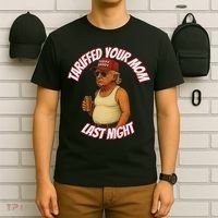 Tariffed Your Mom Last Night Tarrified Funny T-Shirt thumb 6