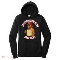 Tariffed Your Mom Last Night Tarrified Funny Women's Hoodie thumb 0