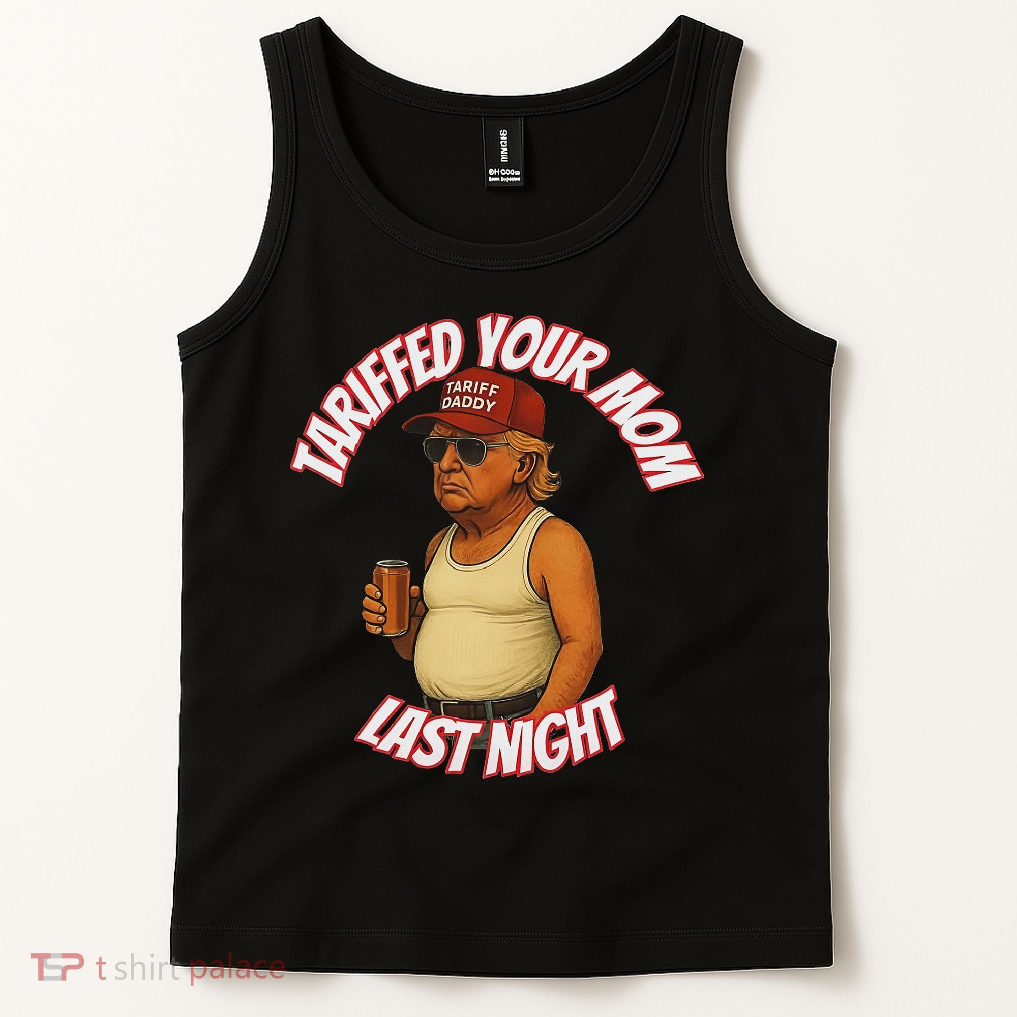 Tariffed Your Mom Last Night Tarrified Funny Tank Top