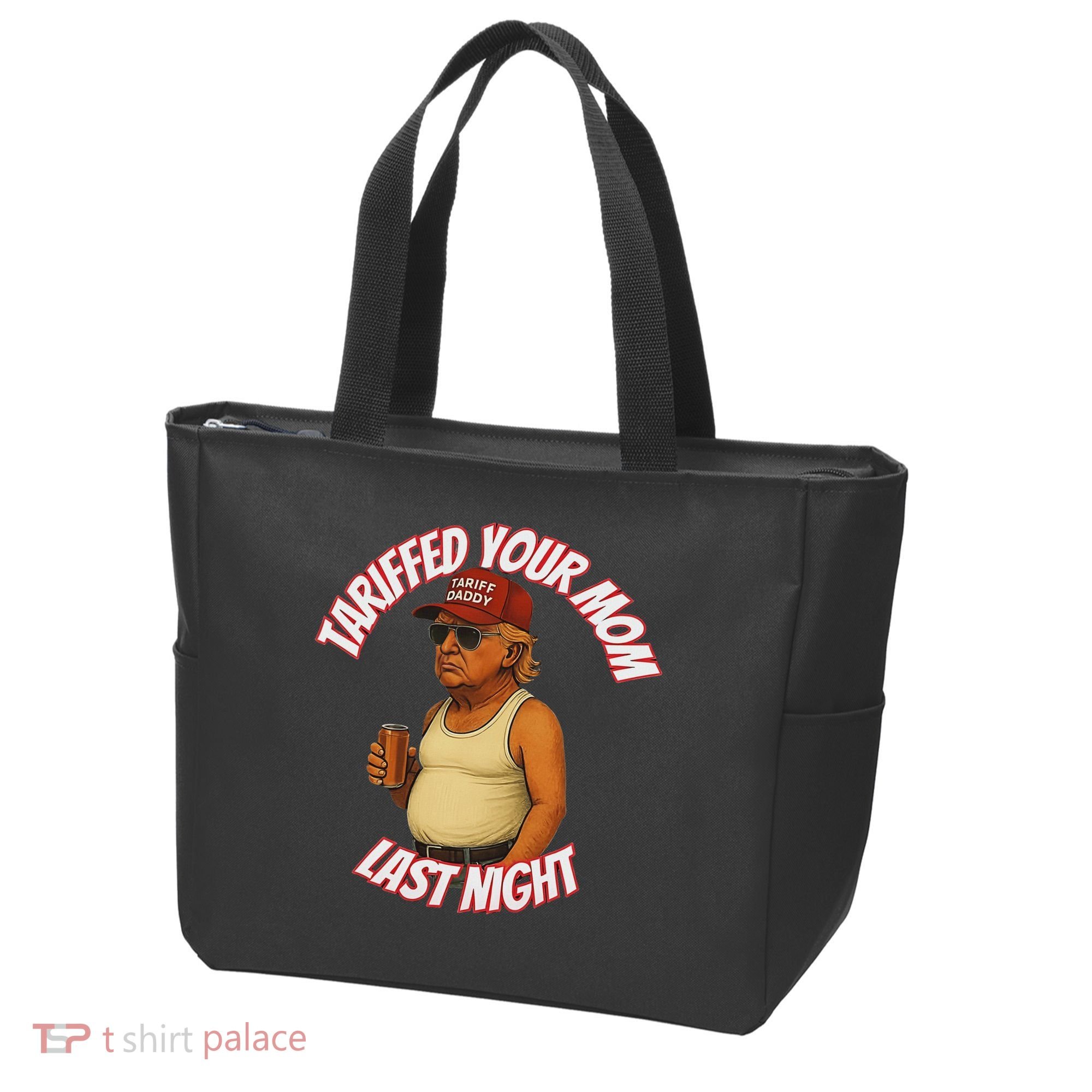 Tariffed Your Mom Last Night Tarrified Funny Tote Bag