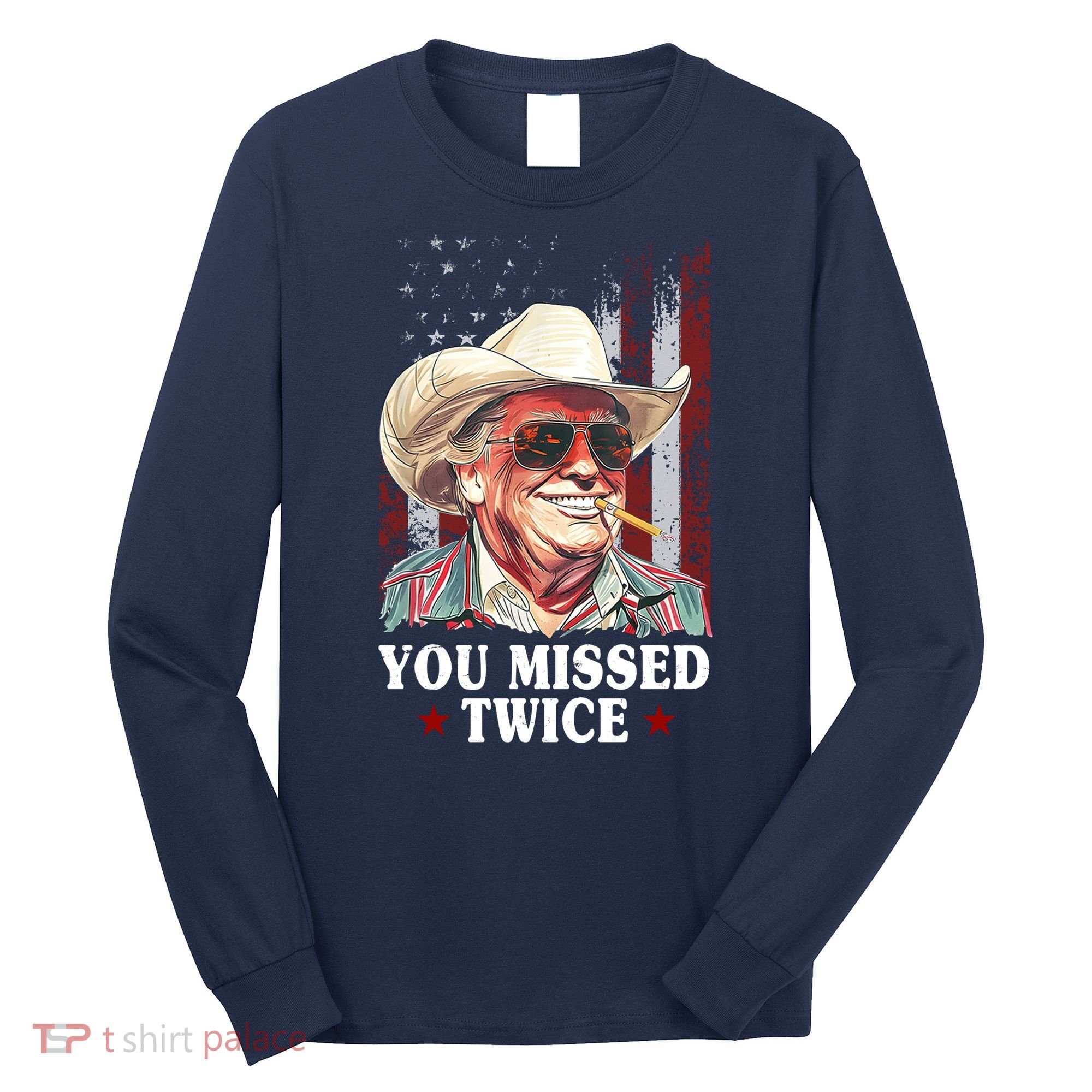 Trump You Missed Twice Western Cowboy Long Sleeve Shirt