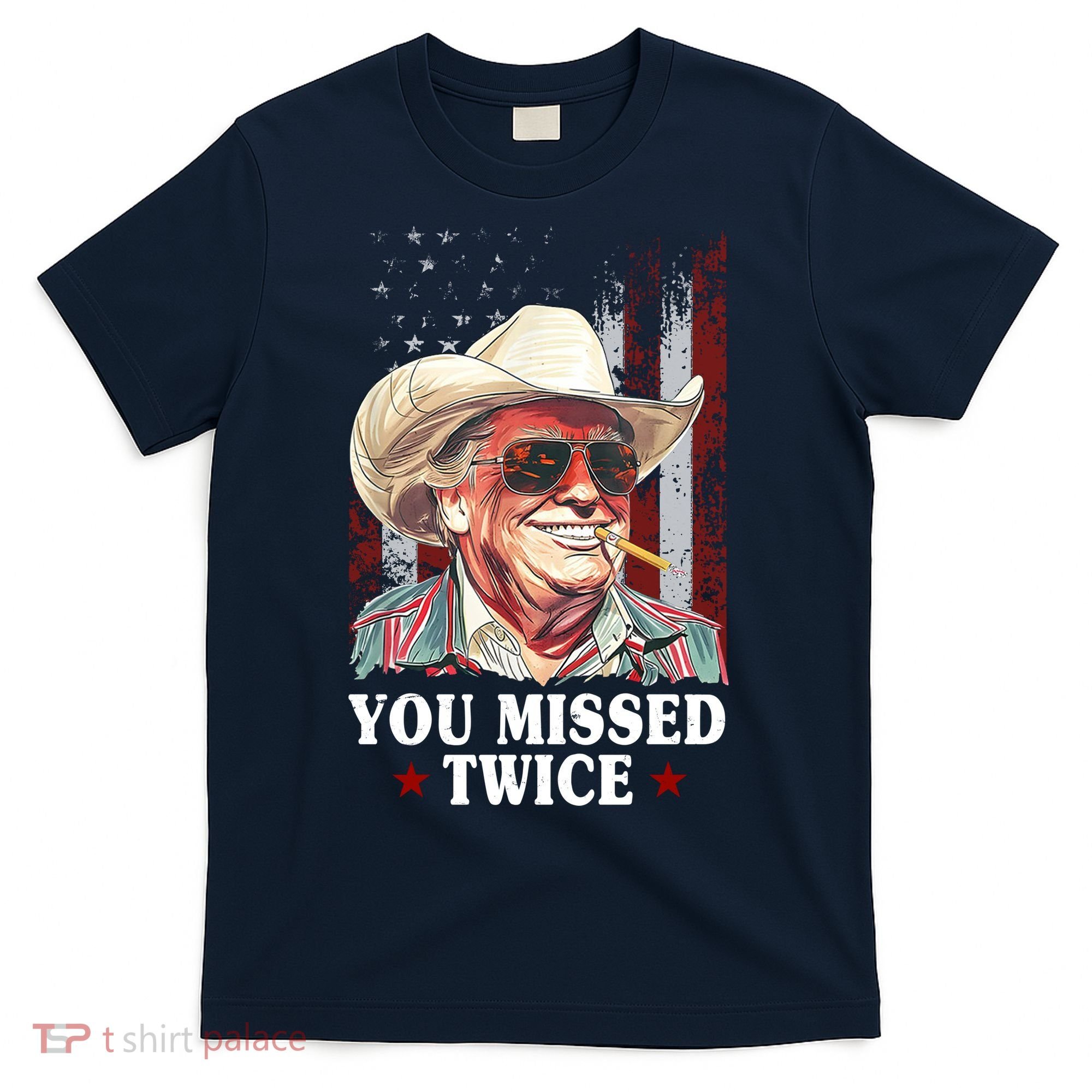 Trump You Missed Twice Western Cowboy T-Shirt