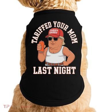 Tariffed Your Mom Last Night Doggie Tank
