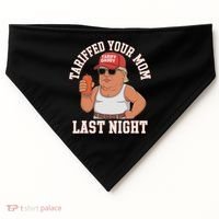 Tariffed Your Mom Last Night USA-Made Doggie Bandana thumb 0