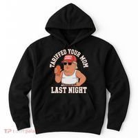 Tariffed Your Mom Last Night Hoodie thumb 0