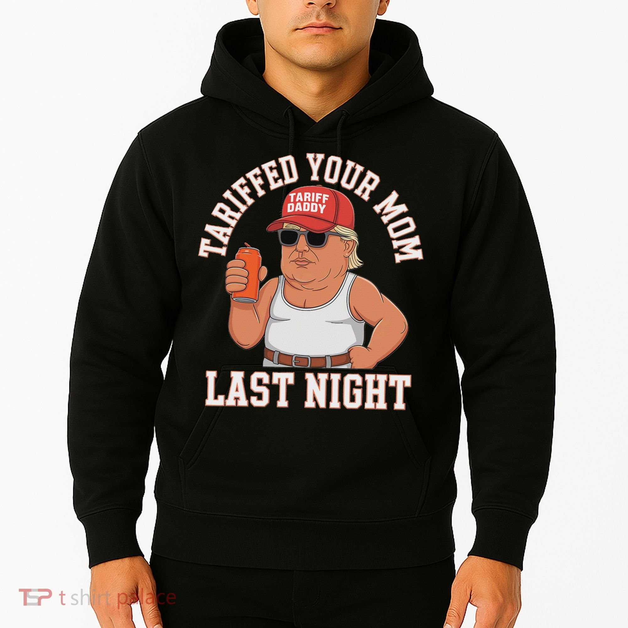 Tariffed Your Mom Last Night Hoodie