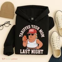Tariffed Your Mom Last Night Hoodie thumb 4