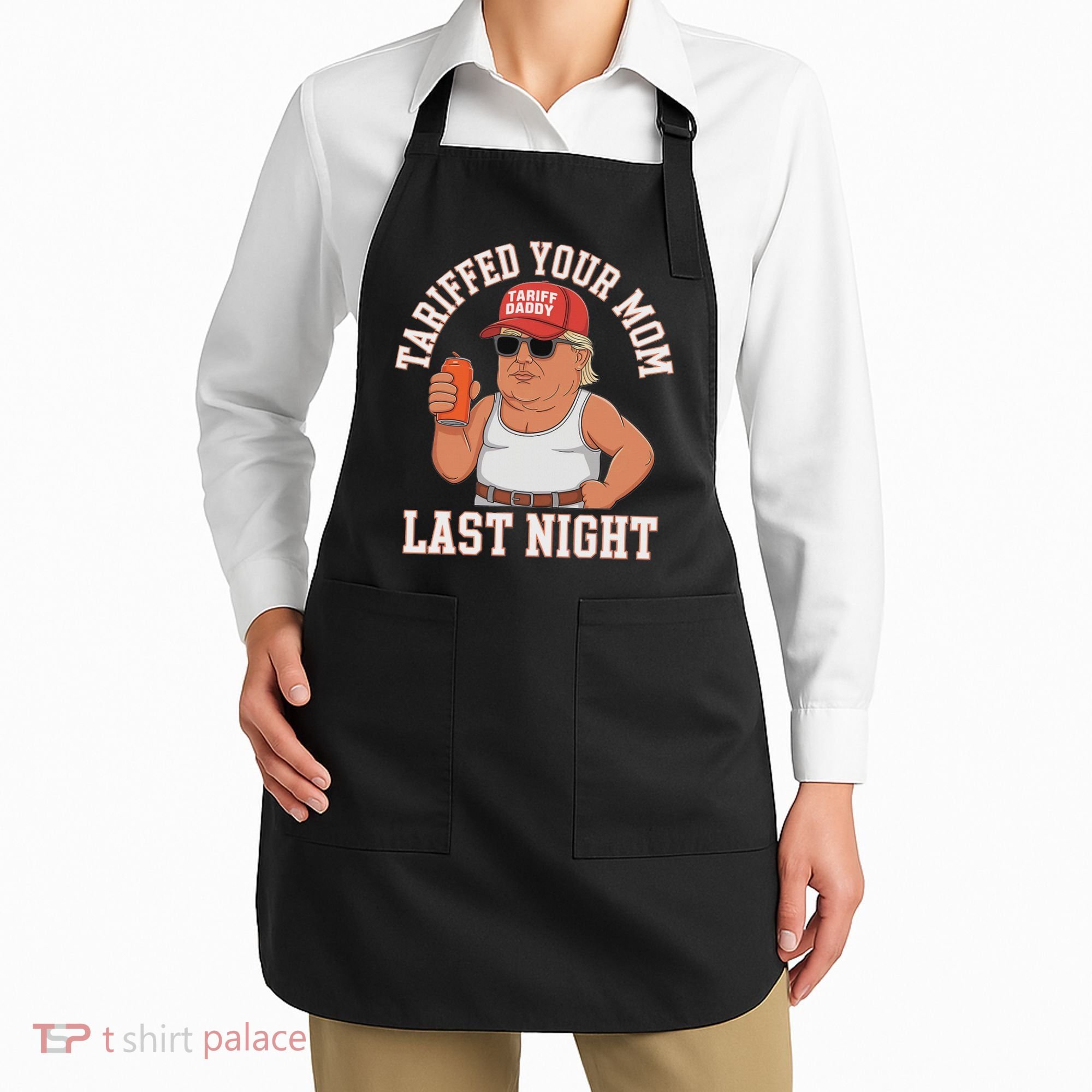 Tariffed Your Mom Last Night Apron