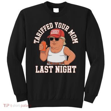 Tariffed Your Mom Last Night Sweatshirt