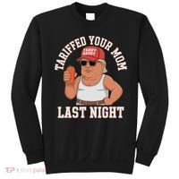Tariffed Your Mom Last Night Sweatshirt thumb 0