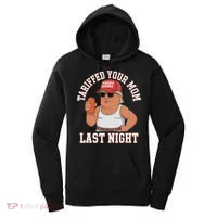 Tariffed Your Mom Last Night Women's Hoodie thumb 0