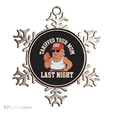 Tariffed Your Mom Last Night Ornament