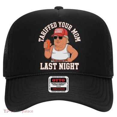 Tariffed Your Mom Last Night Hat