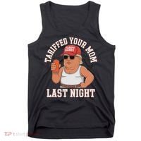 Tariffed Your Mom Last Night Tank Top thumb 0