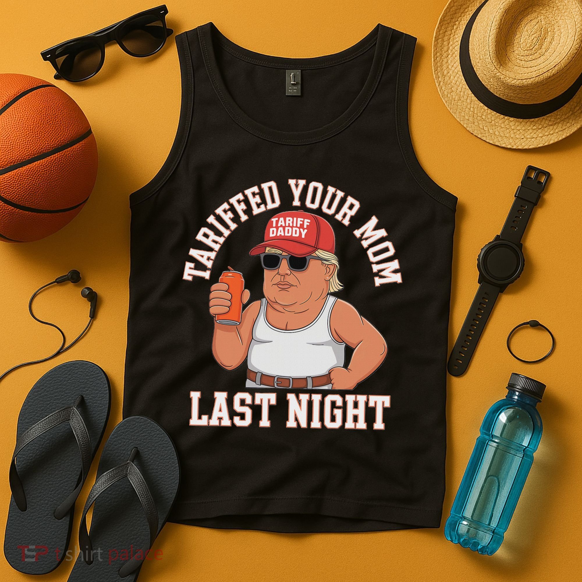 Tariffed Your Mom Last Night Tank Top