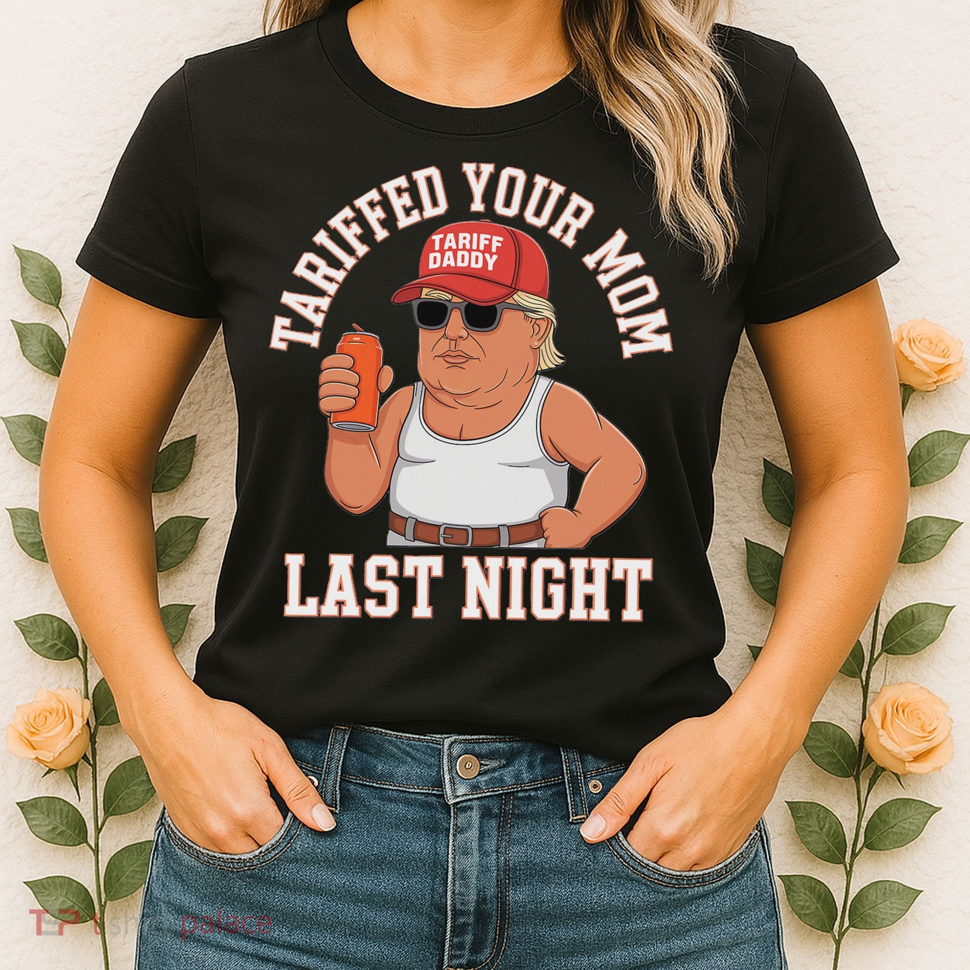Tariffed Your Mom Last Night Women's T-Shirt