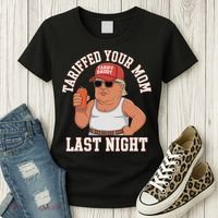 Tariffed Your Mom Last Night Women's T-Shirt thumb 3